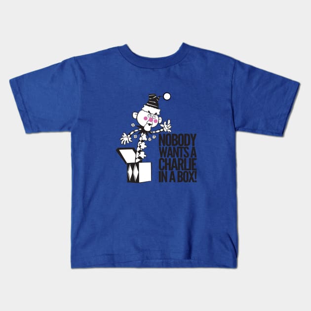 Nobody wants a Charlie in a box Kids T-Shirt by Summyjaye